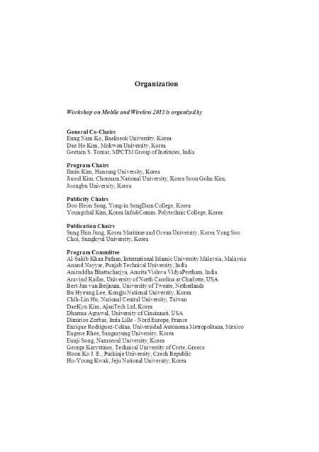 Organization Workshop on Mobile and Wireless 2013 is organized by General Co-Chairs Eung Nam Ko, Baekseok University, Korea Dae Ho Kim, Mokwon University,