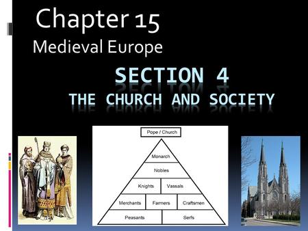 Chapter 15 Medieval Europe. I. Religion and Society (pgs. 544-552)  The Catholic Church played an important role in Medieval Europe and used its powers.