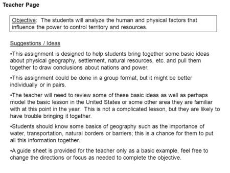 Teacher Page Objective: The students will analyze the human and physical factors that influence the power to control territory and resources. Suggestions.