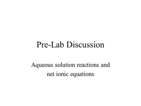 Aqueous solution reactions and net ionic equations