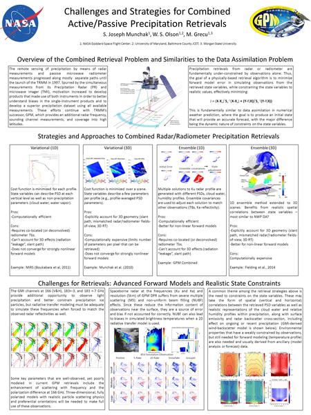 Challenges and Strategies for Combined Active/Passive Precipitation Retrievals S. Joseph Munchak 1, W. S. Olson 1,2, M. Grecu 1,3 1: NASA Goddard Space.