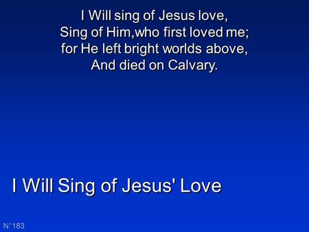 I Will Sing of Jesus' Love