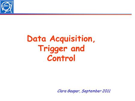 Data Acquisition, Trigger and Control