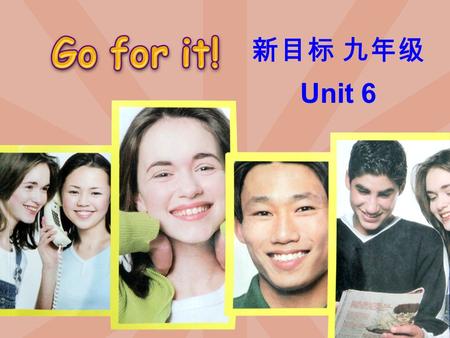 新目标 九年级 Unit 6. How to write a review of a book, a CD, or a movie? A review should contain four parts: (1) The name of the book, the CD or the movie.