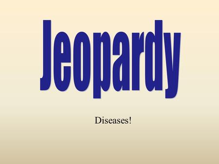 Diseases! 100 200 400 300 400 Heart Disease Non- communicable CommunicablePathogens 300 200 400 200 100 500 100.