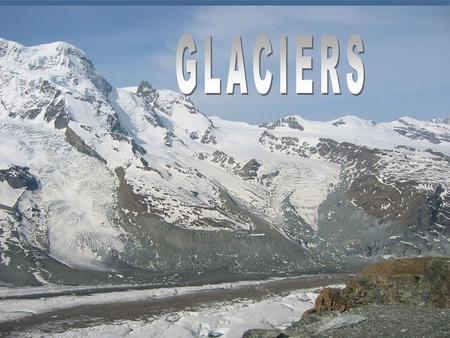 GLACIERS.