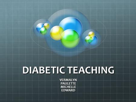 DIABETIC TEACHING VERMALYNPAULETTEMICHELLEEDWARD.