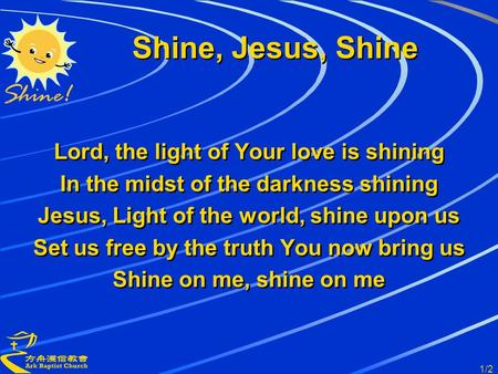 Lord, the light of Your love is shining In the midst of the darkness shining Jesus, Light of the world, shine upon us Set us free by the truth You now.