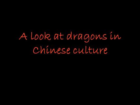 A look at dragons in Chinese culture. Chinese Dragons in Public Places: Sculptures/Architecture Many times sculptures of dragons were erected in public.