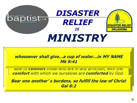 DISASTER RELIEF MINISTRY IS Blessed be the God and Father of our Lord Jesus Christ, the Father of mercies and God of all comfort, Who comforts us in all.