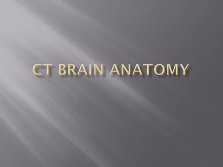 CT BRAIN anatomy.