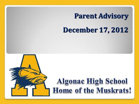 Parent Advisory December 17, 2012. School Counselor Mrs. Karen Blair (810) 794-4911 ext 1282