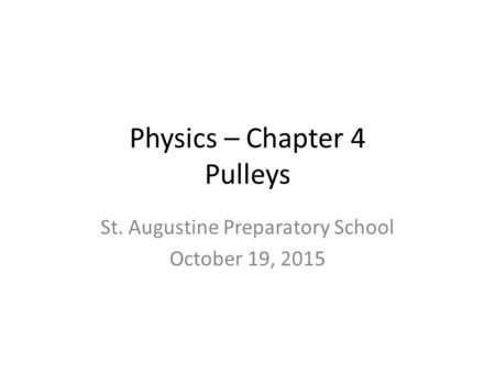 Physics – Chapter 4 Pulleys