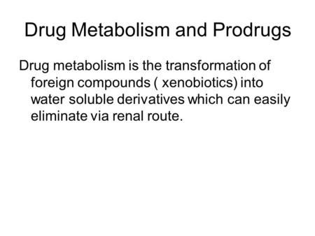 Drug Metabolism and Prodrugs