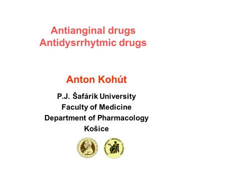 Antianginal drugs Antidysrrhytmic drugs