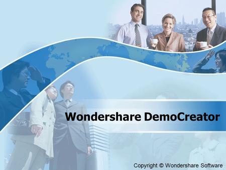 Copyright © Wondershare Software Wondershare DemoCreator.