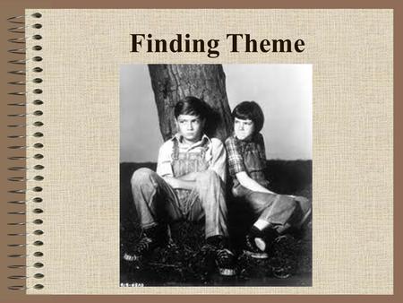 Finding Theme. Proficiency (75/100): identify a theme “In Harper Lee’s To Kill a Mockingbird, one theme is the power of childhood imagination.”