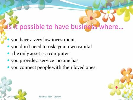 Is it possible to have business where… you have a very low investment you don’t need to risk your own capital the only asset is a computer you provide.