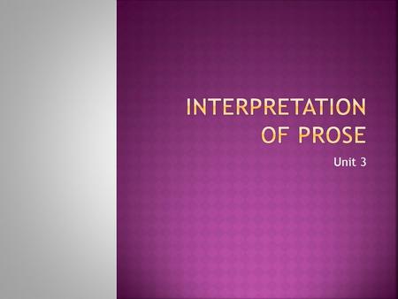 Unit 3.  Unit 3 Part I- Prose  Unit 3 Part II- Poetry.