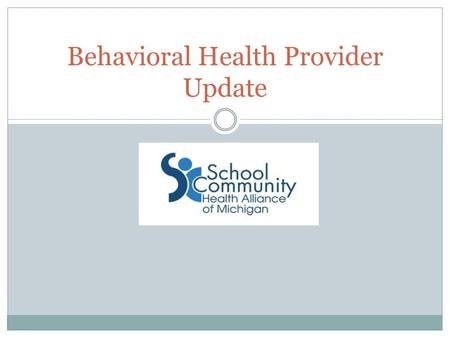 Behavioral Health Provider Update. Overview Upcoming changes for providers: What’s new & Who it effects Coding/Billing Information Credentialing/Enrollment.