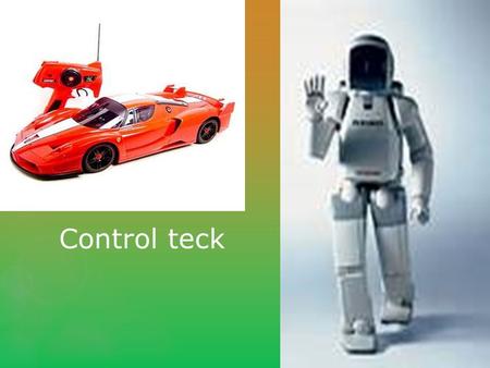 Control teck. What is control technology  Control technology is something that is controlled by a remote or a piece of software built into a piece of.