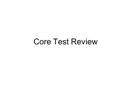 Core Test Review. Standard 1.1 Elements in the universe have one common origin. Evidence to show this is that all matter discovered has the same elements.