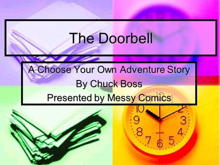 The Doorbell A Choose Your Own Adventure Story By Chuck Boss Presented by Messy Comics.