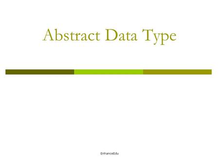 Abstract Data Type EnhanceEdu.