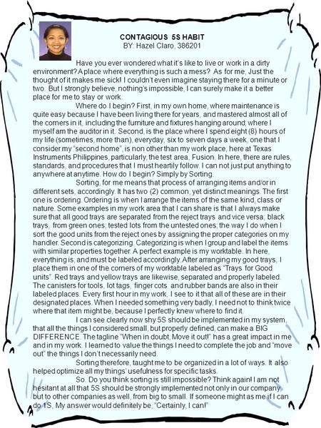 CONTAGIOUS 5S HABIT BY: Hazel Claro, 386201 Have you ever wondered what it’s like to live or work in a dirty environment? A place where everything is such.