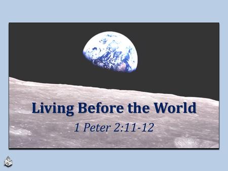 Living Before the World 1 Peter 2:11-12. Compartmentalized Discipleship 2.