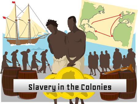 Slavery in the Colonies