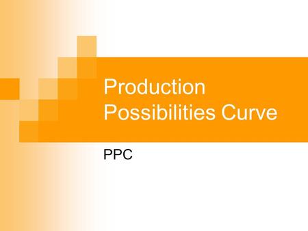 Production Possibilities Curve PPC. A Graphical representation showing the maximum quantity of goods and services that can be produced using limited resources.