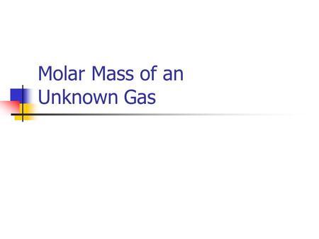 Molar Mass of an Unknown Gas