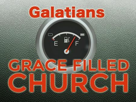 Steve Petch Sunday 22 nd March 2015 Grace Filled Church Part 7: The Purpose Of Our Freedom Gal 5 v 1 – 26.