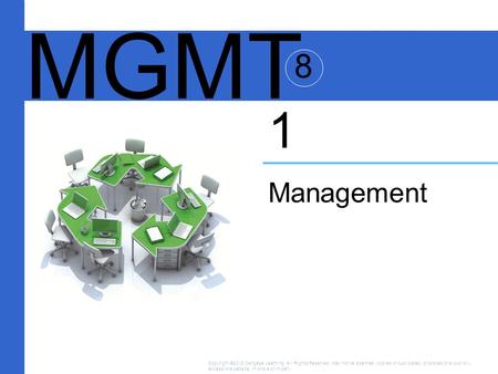 Management 1 MGMT 8 Copyright ©2016 Cengage Learning. All Rights Reserved. May not be scanned, copied or duplicated, or posted to a publicly accessible.