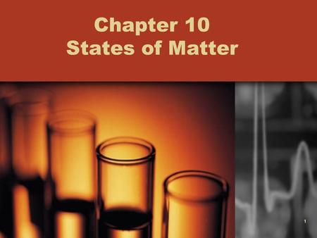 1 Chapter 10 States of Matter. Essential Question What are physical & chemical properties of liquids and solids? Standard 2h Students will identify solids.