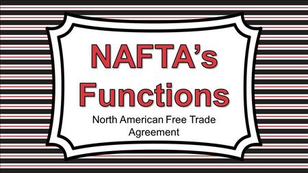 North American Free Trade Agreement