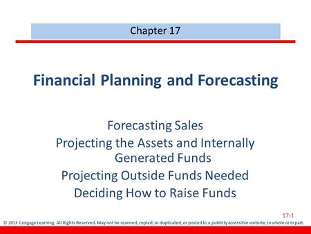 © 2013 Cengage Learning. All Rights Reserved. May not be scanned, copied, or duplicated, or posted to a publicly accessible website, in whole or in part.