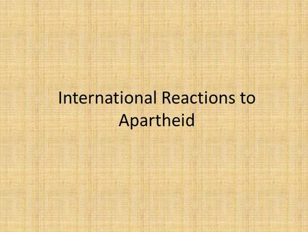 International Reactions to Apartheid. Starter Questions 1. How old is the University of Otago? 2. Who was New Zealand’s first Prime Minister? 3. Who is.