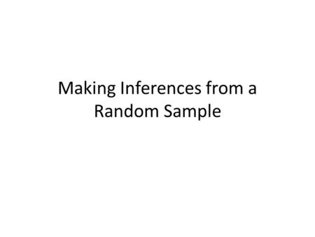 Making Inferences from a Random Sample