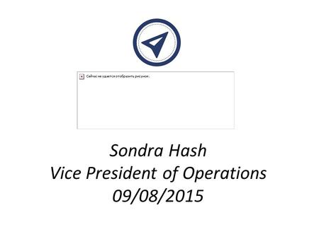 Sondra Hash Vice President of Operations 09/08/2015.