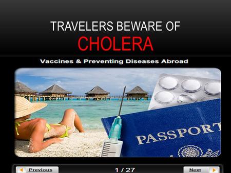 Travelers beware of CHOLERA.