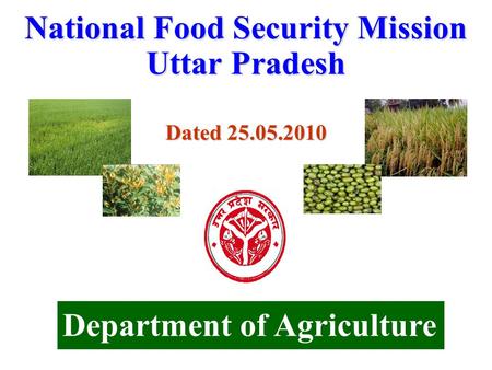 National Food Security Mission Uttar Pradesh Dated 25.05.2010 Department of Agriculture.