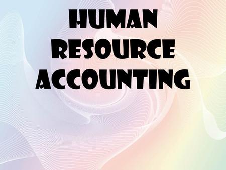 HUMAN RESOURCE ACCOUNTING