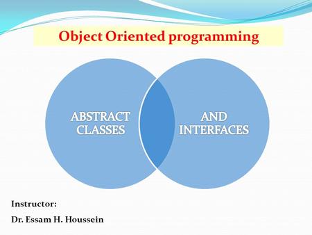 Object Oriented programming Instructor: Dr. Essam H. Houssein.