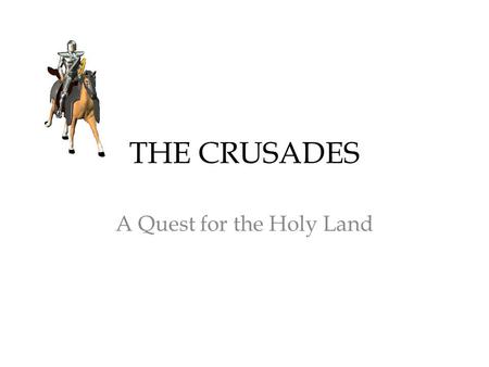 A Quest for the Holy Land