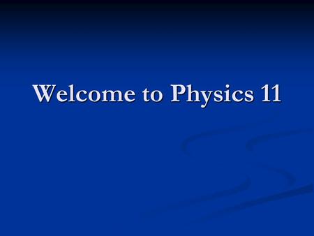 Welcome to Physics 11. Metric Prefixes In physics we will often use exceptionally large numbers like: 5980000000000000000000000000g. In physics we will.