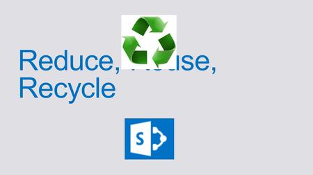 Reduce, Reuse, Recycle. Housekeeping… Download EventBoard Mobile and remember to fill out session evaluations… Phasers set to stun, mobile devices set.