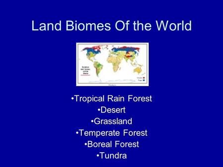 Land Biomes Of the World