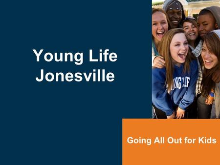 Young Life Jonesville Going All Out for Kids. Listening so kids will hear …